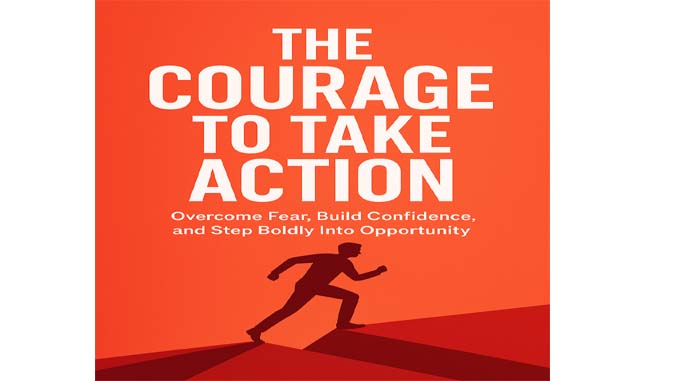 The Courage To Take Action