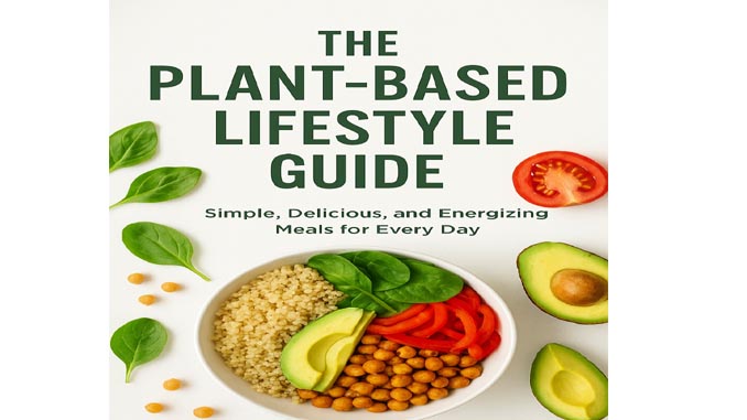 The Plant-Based Lifestyle Guide