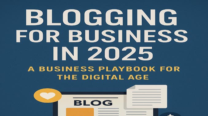 Blogging For Business In 2025