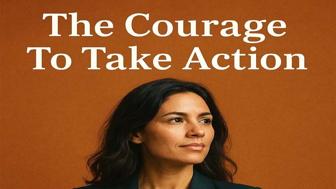 The Courage To Take Action
