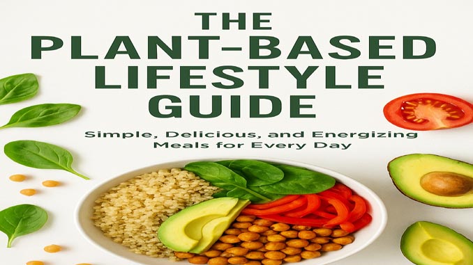 The Plant-Based Lifestyle Guide