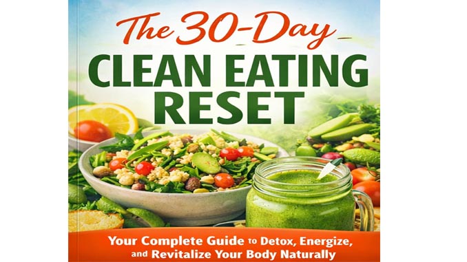 The 30-Day Clean Eating Reset